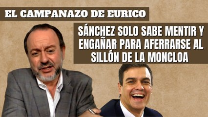 Eurico Campano: "Sánchez solo sabe mentir y engañar para aferrarse al sillón de La Moncloa"