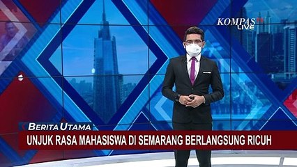 Kericuhan Demo Mahasiswa di Semarang Dibubarkan, Massa Aksi: Akan Kembali Jika Tuntutan Tak Dipenuhi
