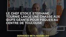 Le chef étoilé Stéphane Tournié lance un grand événement Easter egg au cœur de Toulouse