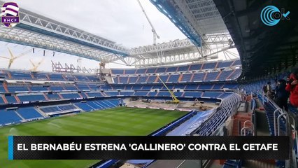 El Bernabéu estrena 'gallinero' contra el Getafe