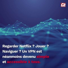 CAM - Comment utiliser un VPN ?