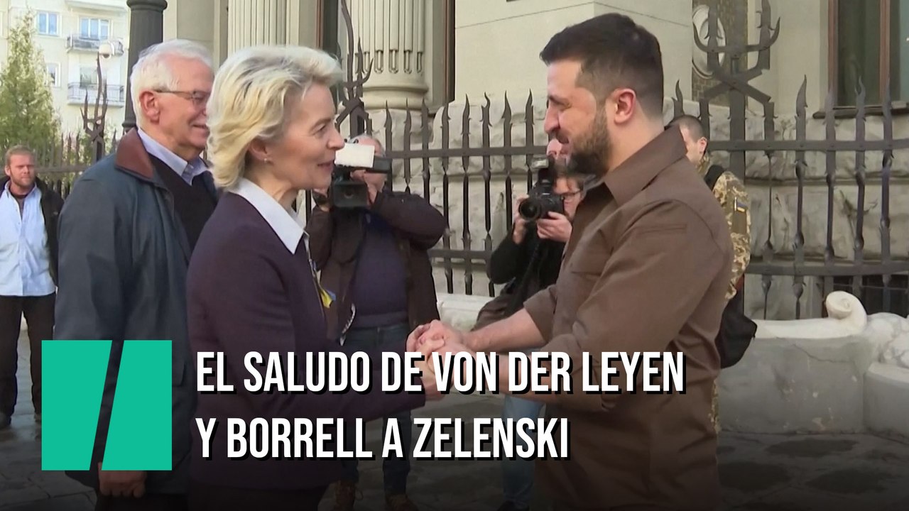 El saludo de Borrell y Ursula von der Leyen a Zelenski