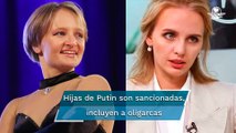 Unión Europea impone sanciones a dos hijas de Vladimir Putin