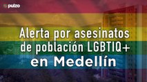 Alerta por asesinatos de población LGBTIQ+ en Medellín | Pulzo