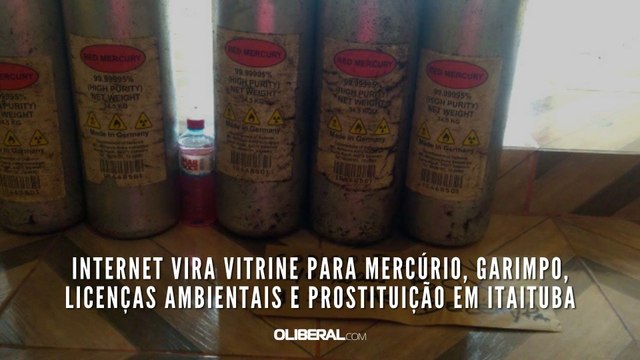 Internet vira vitrine para mercúrio, garimpo, licenças ambientais e prostituição em Itaituba
