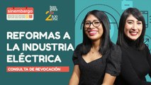 #EnVivo | #SinEmbargoSemanal | Las reformas a la industria eléctrica | Consulta de Revocación | Puerta giratoria