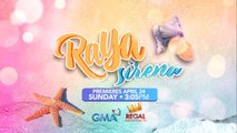 Raya Sirena: Simula April 24 | Teaser