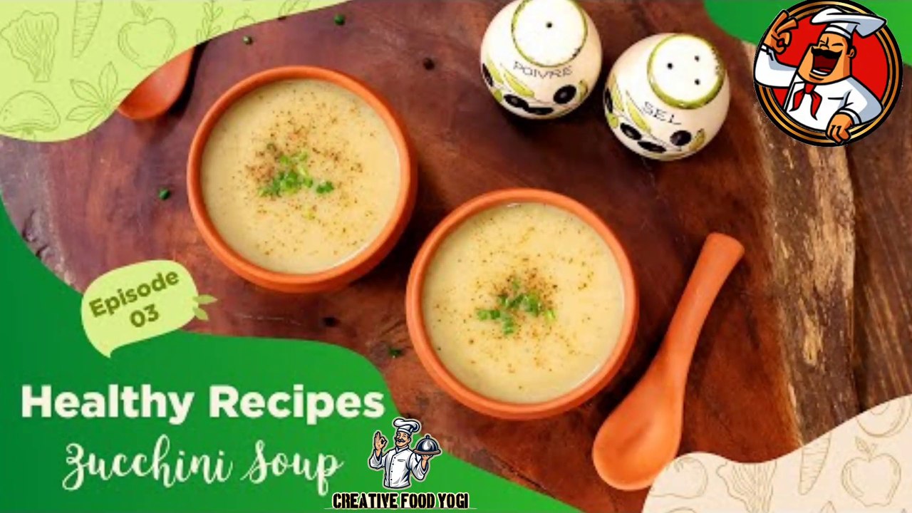 Healthy Zucchini Soup Recipe || Keto zucchini soup recipe for weight loss || Vegan Recipes | Ep - 03 |creative food yogi