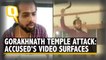 Gorakhnath Temple Attack | Accused Abbasi's Video Reportedly Recorded After Attack, Surfaces