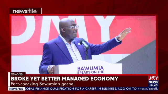 Broke yet better managed economy: Fact-checking Bawumia's gospel - Newsfile (9-4-22)