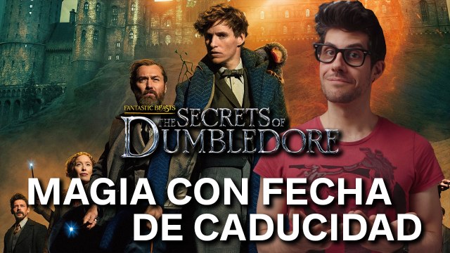 ANIMALES FANTASTICOS: LOS SECRETOS DE DUMBLEDORE: ¿Cuánta magia le queda a la saga?