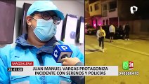 Amigos de Juan Manuel Vargas habrían agredido a serenos y policías durante altercado