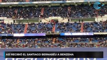 Así recibió el Santiago Bernabéu a Benzema