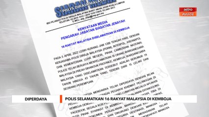 Diperdaya | Polis selamatkan 16 rakyat Malaysia di Kemboja