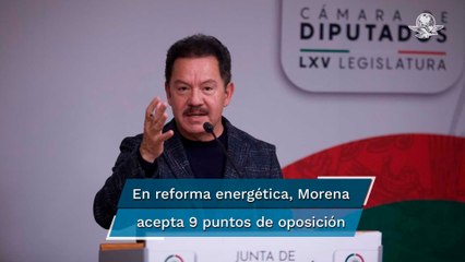 Morena presenta propuesta de reforma energética que incluye 9 puntos de la oposición