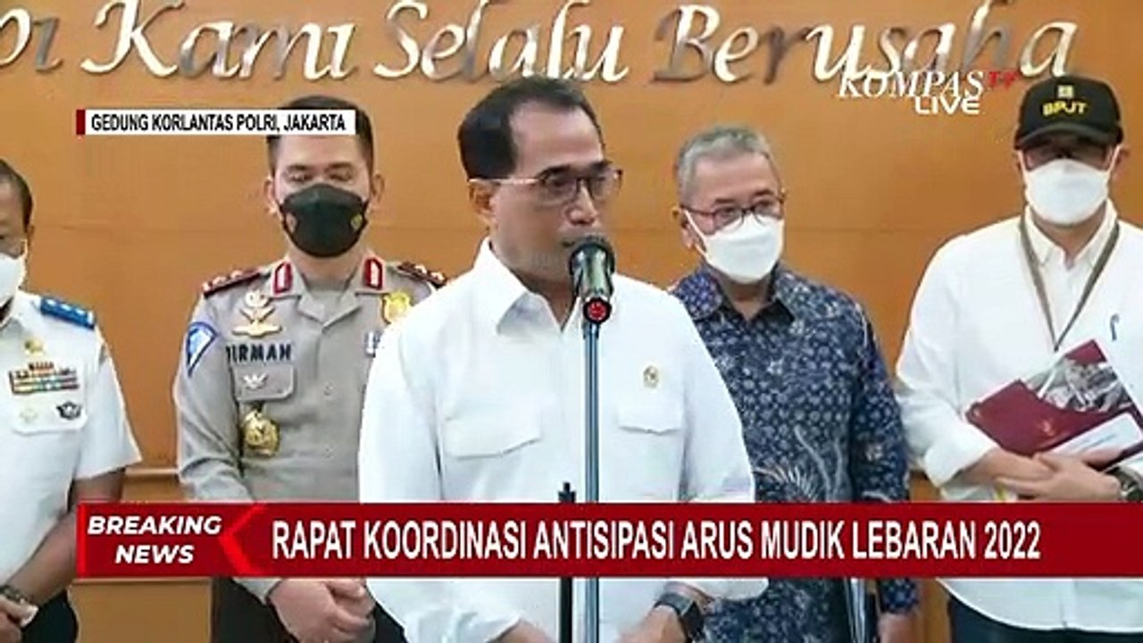 Hasil Rapat Koordinasi Antisipasi Arus Mudik Lebaran 2022, Menhub : Mudik Aman Mudik Sehat