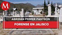Tras crisis en 2018, Jalisco podría tener el primer panteón forense