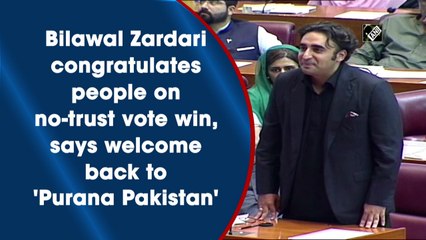 Welcome back to 'Purana Pakistan': Bilawal Zardari congratulates people on no-trust vote win