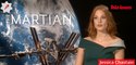 Seul sur Mars : Ridley Scott et Jessica Chastain évoquent un tournage compliqué...
