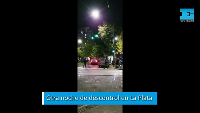 Otra noche de descontrol en La Plata