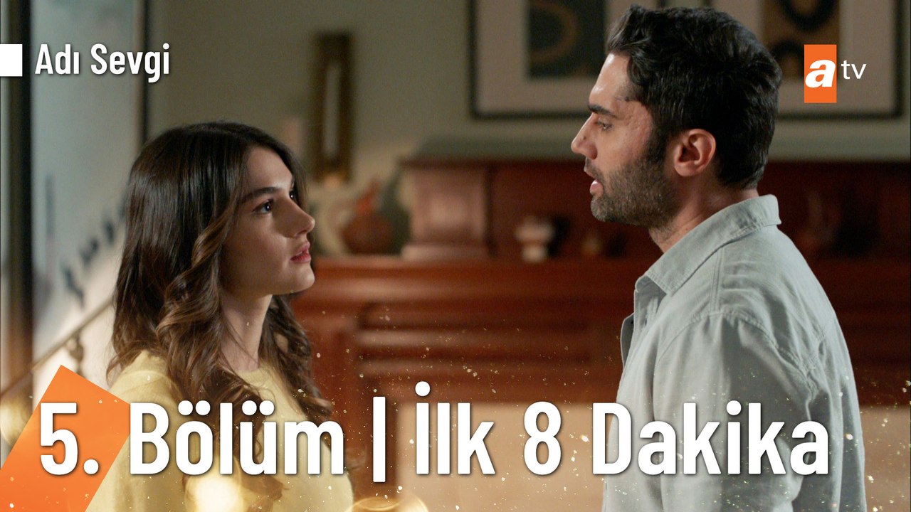 Adı Sevgi 5. Bölüm İlk 8 Dakika