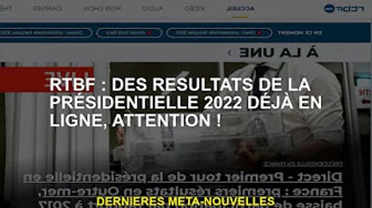 RTBF : les résultats de l'élection présidentielle 2022 sont en ligne, attention !