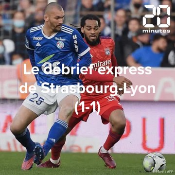 Le débrief express de Strasbourg-Lyon (1-1) en Ligue 1