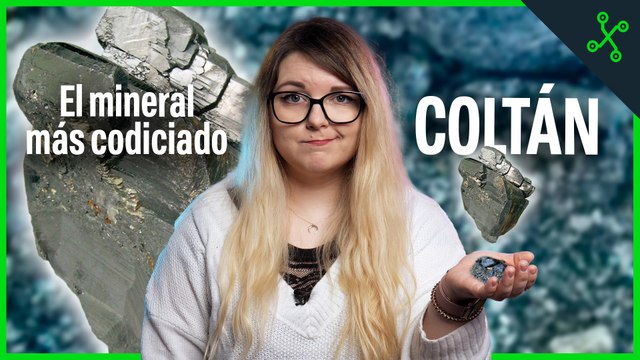 EL MINERAL MÁS VALIOSO Y GRACIAS AL CUAL TENEMOS MÓVILES Te EXPLICAMOS TODO sobre el COLTÁN