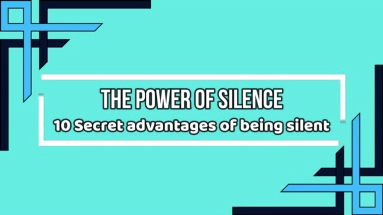 THE ART OF SILENCE - WHY BEING SILENT IS POWERFUL