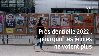 Présidentielle 2022 : pourquoi les jeunes ne votent plus