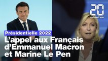 Présidentielle 2022 : L'appel aux Français d'Emmanuel Macron et Marine Le Pen