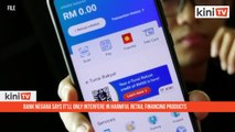 Bank Negara to only act against harmful retail financing products
