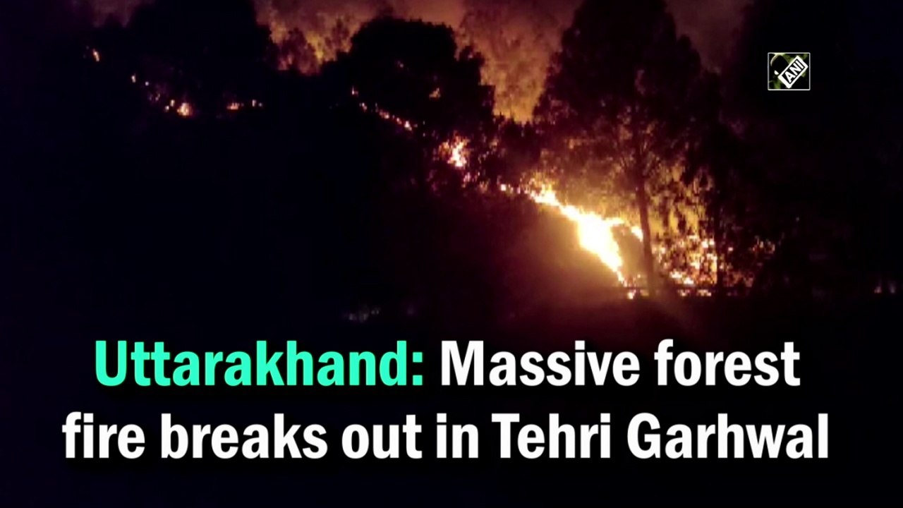 Uttarakhand: Massive forest fire breaks out in Tehri Garhwal