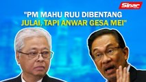 SINAR PM: PM mahu RUU dibentang Julai, tapi Anwar gesa Mei