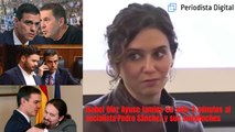 Isabel Díaz Ayuso (PP) lamina en sólo 3 minutos a Pedro Sánchez (PSOE) y a sus compinches
