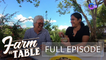 Farm To Table: Chef JR Royol meets the clever owner of Sanchez Farm | Full Episode