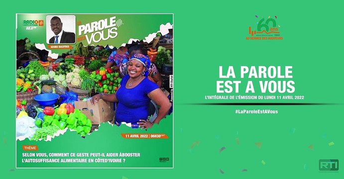 La parole est à vous du 11 avril 2022 par Adama Bakayoko [ Radio Côte d'Ivoire ]
