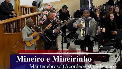 Mar tenebroso - Mineiro e Mineirinho