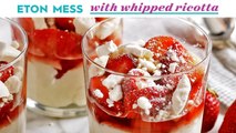 Eton Mess With Strawberries and Whipped Ricotta