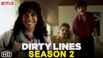 Dirty Lines Season 2 Trailer (2022) - Netflix, Release Date, Recap, Spoiler, Ending, Teaser, Review
