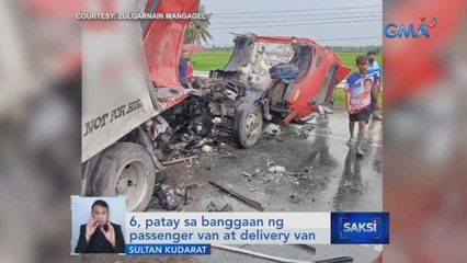 6, patay sa banggaan ng passenger van at delivery van | Saksi