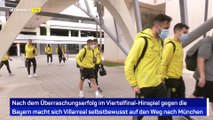 Villarreal reist mir breiter Brust nach München
