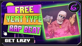   [ FREE ] Yeat Type Beat2022  || Get Lazy