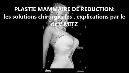plastie mammaire de  réduction en 2022, explications dr V.MITZ