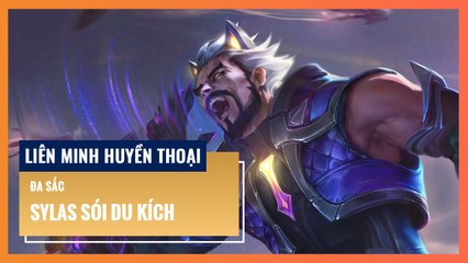 Đa sắc Sylas Sói Du Kích | Liên Minh Huyền Thoại