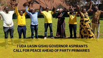 7 UDA Uasin Gishu governor aspirants call for peace ahead of party primaries