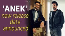 Ayushmann's 'Anek' averts clash with 'Jayeshbhai Jordaar'