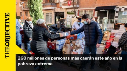 260 millones de personas más caerán este año en la pobreza extrema