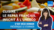 Cuisine : le repas français, patrimoine de l'UNESCO