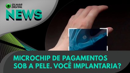 Ao Vivo | Microchip de pagamentos sob a pele. Você implantaria? | 12/04/2022 | #OlharDigital
